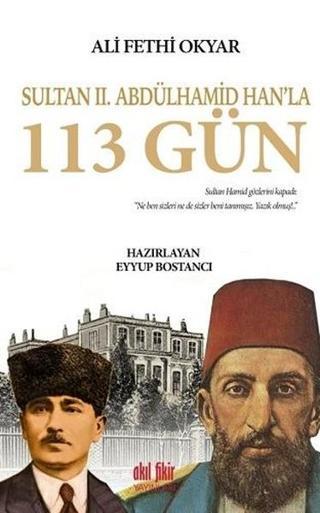 Sultan 2.Abdülhamid Han'la 113 Gün - Kolektif  - Akıl Fikir Yayınları