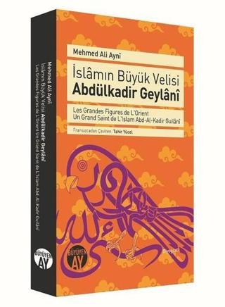 İslamın Büyük Velisi Abdülkadir Geylani - Ali Ayni - Büyüyenay Yayınları