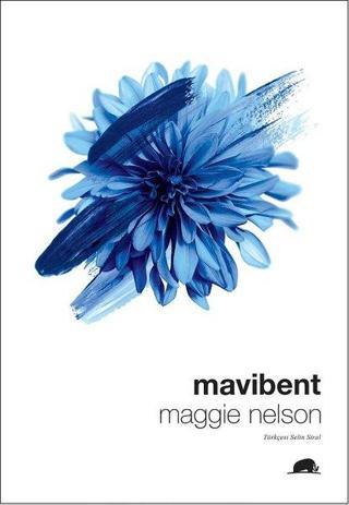Mavibent - Maggie Nelson - Kolektif Kitap