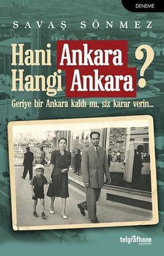 Hani Ankara Hangi Ankara? - Savaş Sönmez - Telgrafhane Yayınları