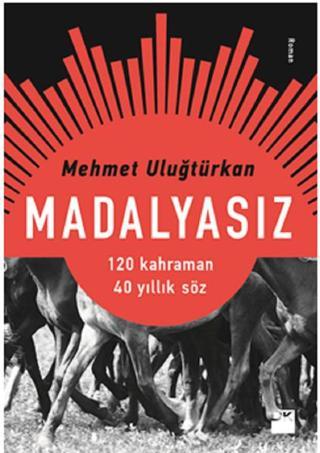 Madalyasız - Mehmet Uluğtürkan - Doğan Kitap