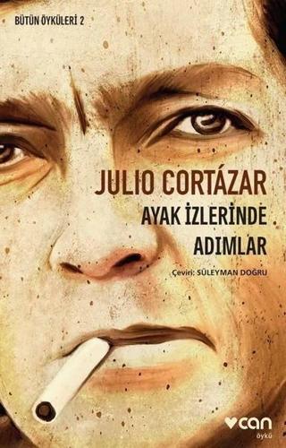 Ayak İzlerinde Adımlar - Julio Cortazar - Can Yayınları