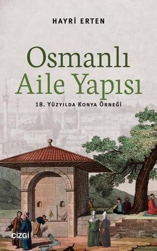 Osmanlı Aile Yapısı - Hayri Erten - Çizgi Kitabevi