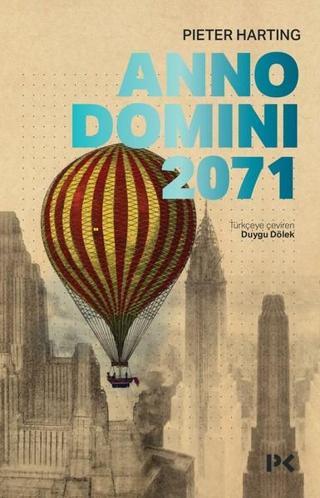 Anno Domini 2071 - Pieter Harting - Profil Kitap Yayınevi