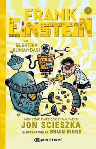 Frank Einstein ve Elektrik Kumandası 2 - Jon Scieszka - Epsilon Yayınevi