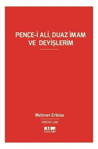 Pençe-i AliDuaz İmam ve Deyişlerim - Mehmet Can Erköse - Alibri Yayınları