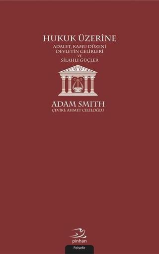 Hukuk Üzerine - Adam Smith - Pinhan Yayıncılık