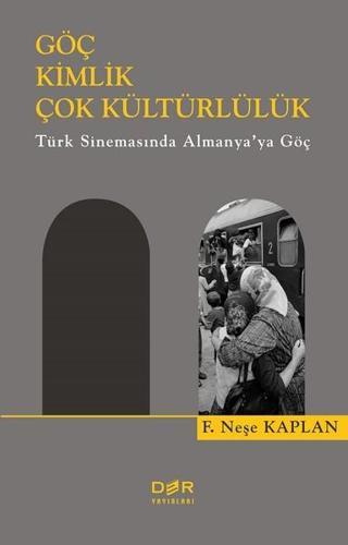 Göç Kimlik Çok Kültürlülük - Kolektif  - Der Yayınları