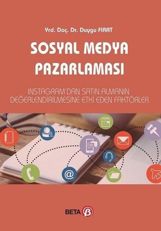 Sosyal Medya Pazarlaması - Duygu Fırat - Beta Yayınları