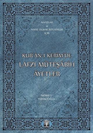 Kur'an-ı Kerim'de Lafzı Müteşabih Ayetler - Mehmet Tüfekçioğlu - Eser Kitap