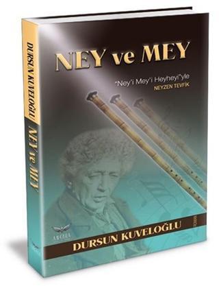 Ney ve Mey - Dursun Kuveloğlu - Ankara Kültür Sanat Yayınları