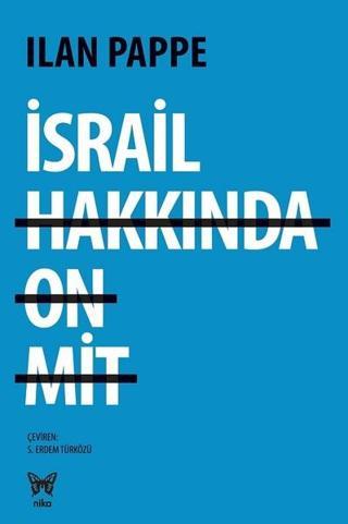 İsrail Hakkında On Mit - İlan Pappe - Nika Yayınevi