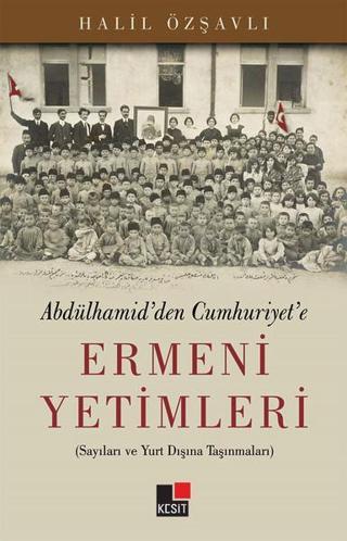 Ermeni Yetimleri - Halil Özşavlı - Kesit Yayınları