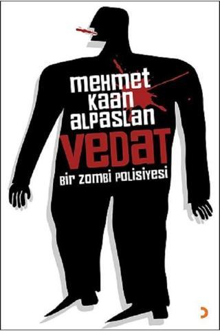 Vedat Bir Zombi Polisiyesi - Mehmet Kaan Alpaslan - Cinius Yayınevi