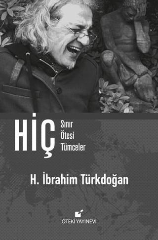 Hiç-Sınır Ötesi Tümceler - H. İbrahim Türkdoğan - Öteki Yayınevi