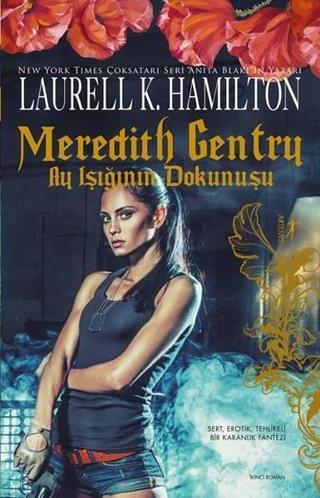 Meredith Gentry-Ay Işığının Dokunuş - Laurell K. Hamilton - Artemis Yayınları