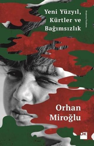 Yeni Yüzyıl Kürtler ve Bağımsızlık - Orhan Miroğlu - Doğan Kitap
