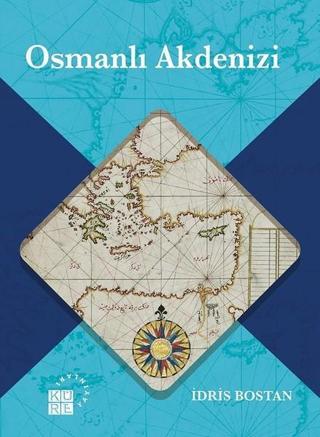 Osmanlı Akdenizi İdris Bostan Küre Yayınları