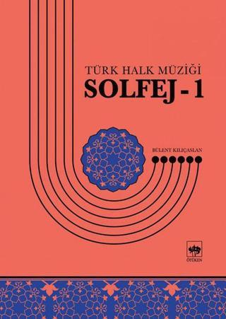 Solfej 1-Türk Halk Müziği - Bülent Kılıçaslan - Ötüken Neşriyat