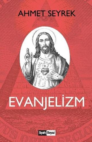 Evanjelizm - Ahmet Seyrek - Siyah Beyaz