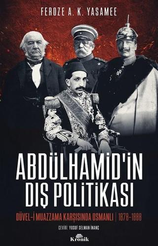 Abdülhamid'in Dış Politikası - Feroze A. K. Yasamee - Kronik Kitap
