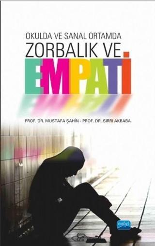 Okulda ve Sanal Ortamda Zorbalık ve Empati - Mustafa Şahin - Nobel Akademik Yayıncılık
