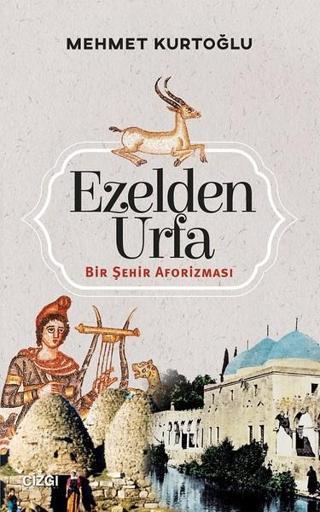 Ezelden Urfa - Mehmet Kurtoğlu - Çizgi Kitabevi