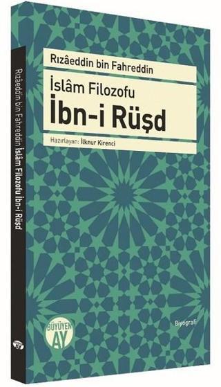 İslam Filozofu İbn-i Rüşd - Rizaeddin Fahreddin - Büyüyenay Yayınları