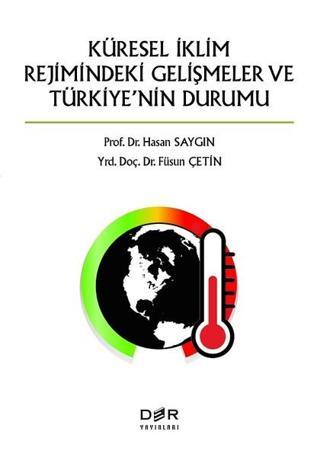 Küresel İklim Rejimindeki Gelişmeler Ve Türkiyenin Durumu - Hasan Saygın - Der Yayınları