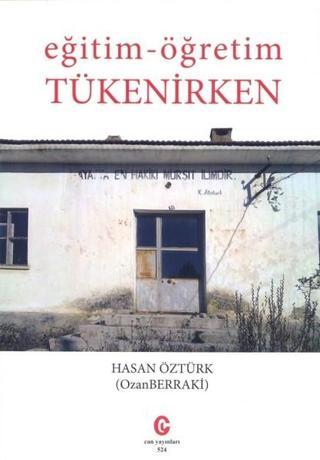 Eğitim-Öğretim Tükenirken - Hasan Öztürk - Can Yayınları (Ali Adil Atalay)