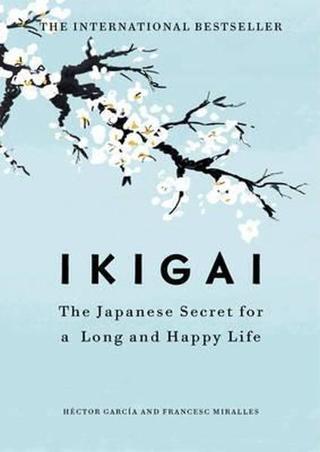 Ikigai: The Japanese secret to a long and happy life - Kolektif  - Hutchinson