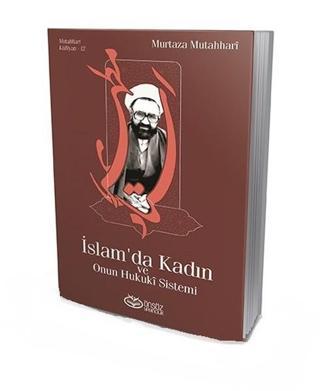 İslam'da Kadın ve Onun Hukuki Sistemi - Murtaza Mutahhari - Önsöz Yayıncılık