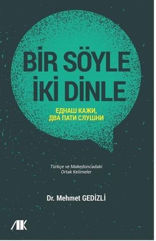 Bir Söyle İki Dinle - Mehmet Gedizli - Akademik Kitaplar