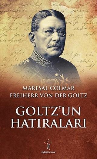 Goltzun Hatıraları - Colmar Von Der Goltz - İlgi Kültür Sanat Yayınları