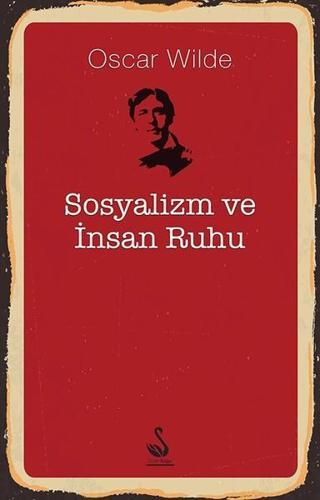 Sosyalizm ve İnsan Ruhu - Oscar Wilde - Siyah Kuğu Yayınları