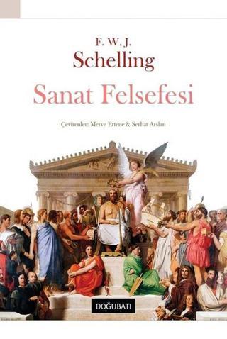 Sanat Felsefesi - F.W.J von Schelling - Doğu Batı Yayınları