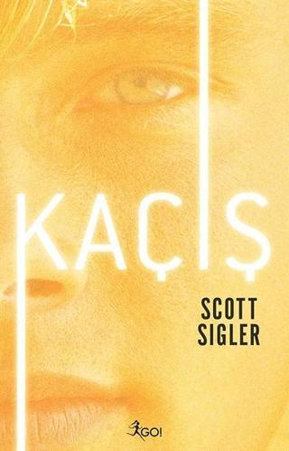 Kaçış - Scott Sigler - GO!