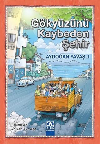 Gökyüzünü Kaybeden Şehir - Aydoğan Yavaşlı - Altın Kitaplar