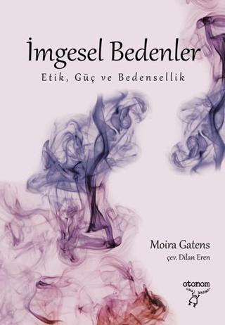 İmgesel Beden - Moira Gatens - Otonom Yayıncılık