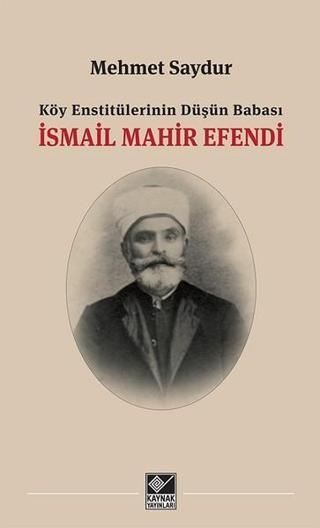 İsmail Mahir Efendi - Mehmet Saydur - Kaynak Yayınları