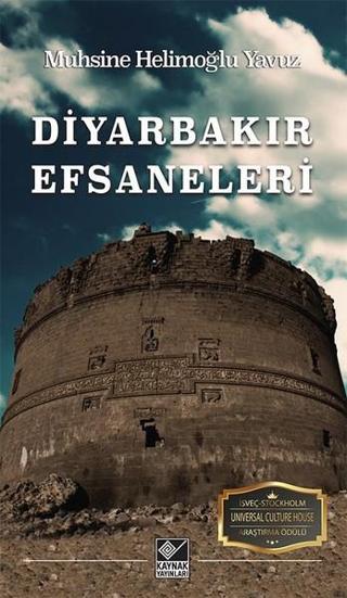Diyarbakır Efsaneleri - Muhsine Helimoğlu Yavuz - Kaynak Yayınları
