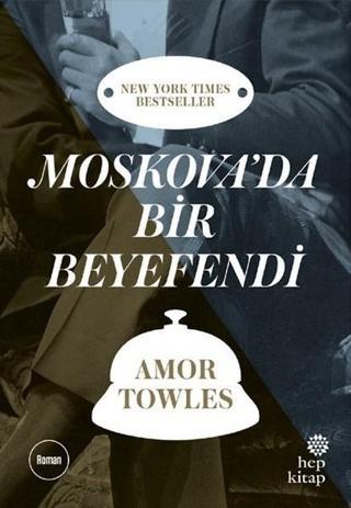 Moskova'da Bir Beyefendi - Amor Towles - Hep Kitap
