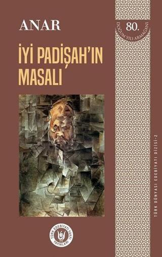 İyi Padişah'ın Masalı - Anar  - Türk Edebiyatı Vakfı Yayınları