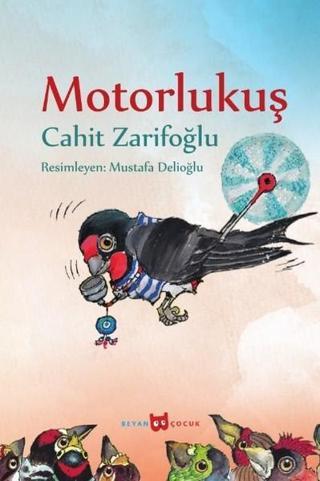Motorlu Kuş-Resimli Versiyon - Cahit Zarifoğlu - Beyan Yayınları
