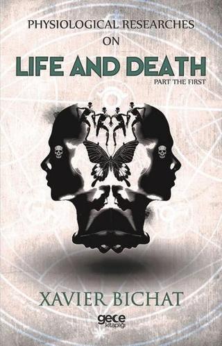 Physiological Researches on Life and Death-Part 1 - Xavier Bichat - Gece Kitaplığı