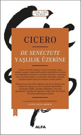 Yaşlılık Üzerine - Cicero  - Alfa Yayıncılık