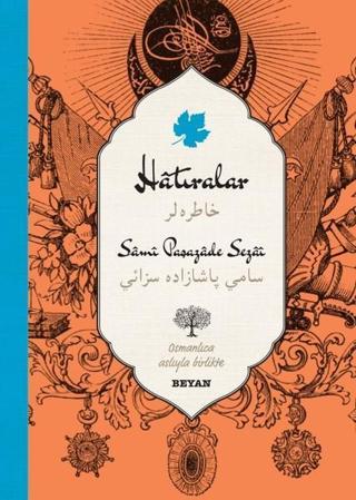 Hatıralar-Osmanlıca Türkçe - Samipaşazade Sezai - Beyan Yayınları