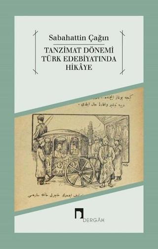 Tanzimat Dönemi Türk Edebiyatında Hikaye - Sabahattin Çağın - Dergah Yayınları