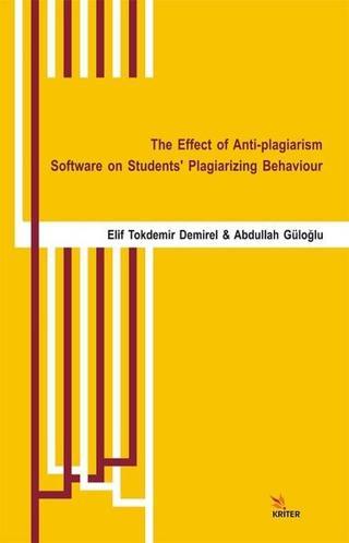 The Effect of Anti-plagiarism Software on Students' Plagiarizng Behaviour - Abdullah Güloğlu - Kriter