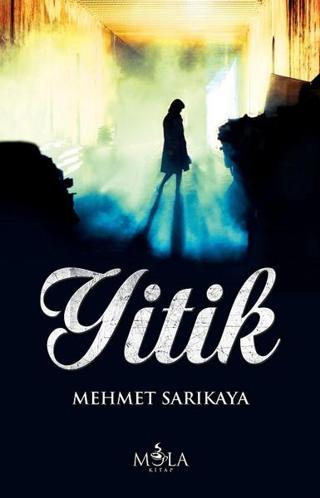 Yitik - Mehmet Sarıkaya - Mola Kitap